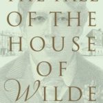 The Fall of the House of Wilde