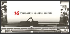 16 Persuasive Writing Secrets