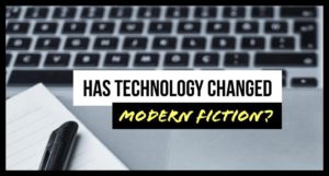 Has technology changed the way we write fiction?