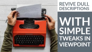 Revive Dull Descriptions With Simple Tweaks In Viewpoint