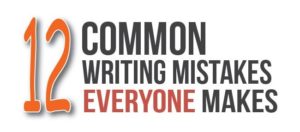 12 Common Writing Mistakes Everyone Makes