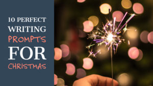 10 Perfect Writing Prompts For Christmas