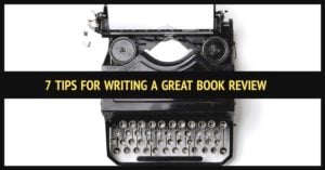 7 tips for writing a great book review