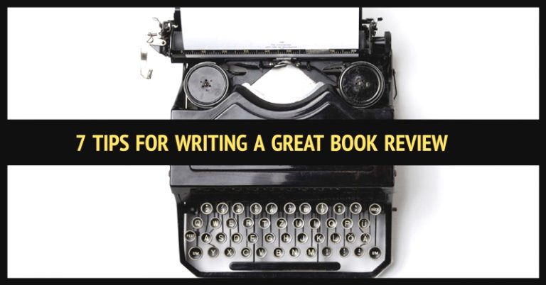7 Tips For Writing A Great Book Review - Writers Write