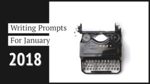 31 Writing Prompts For January 2018