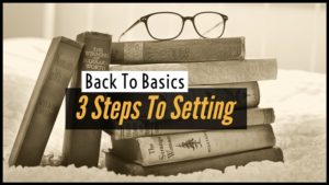 Back To Basics: 3 Steps To Setting