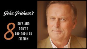 John Grisham’s 8 Do’s And Don’ts For Popular Fiction