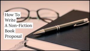 How To Write A Non-Fiction Book Proposal