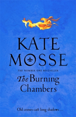 The Burning Chambers by Kate Mosse The Burning Chambers by Kate Mosse