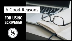 6 Good Reasons To Use Scrivener To Write Your Book