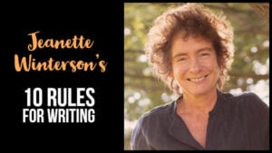 Jeanette Winterson’s 10 Rules For Writing