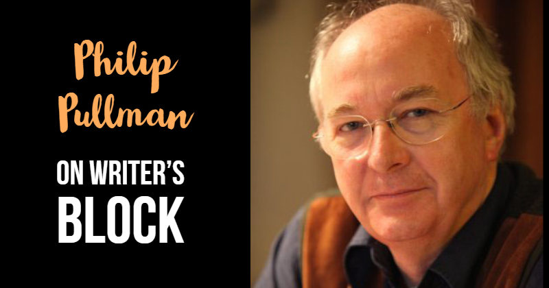 Philip Pullman: On Writer’s Block