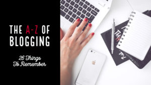 The A-Z Of Blogging
