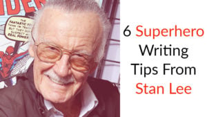 6 Superhero Writing Tips From Stan Lee