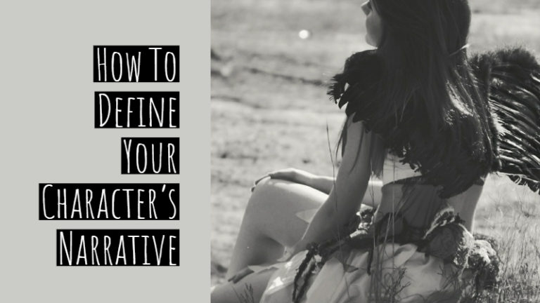 How To Define Your Character's Narrative - Writers Write