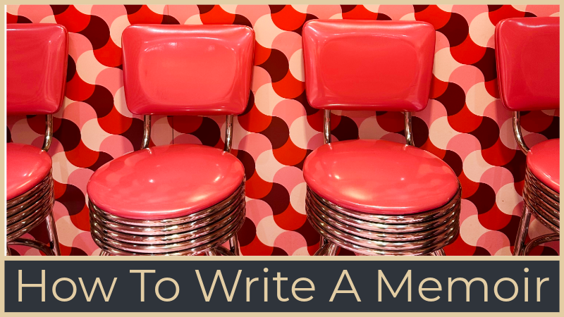 How To Write A Memoir