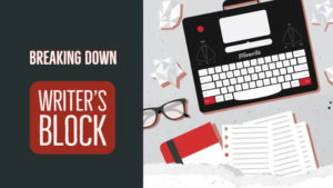 Breaking Down Writer’s Block