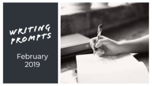 28 Writing Prompts For February 2019