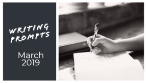 31 Writing Prompts For March 2019
