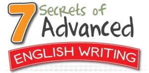 7 Secrets Of Advanced English Writing