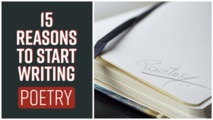 15 Inspiring Reasons To Start Writing Poetry