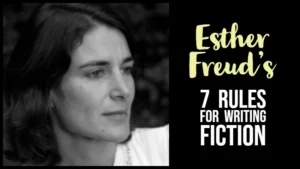 Esther Freud’s 7 Essential Rules For Writers