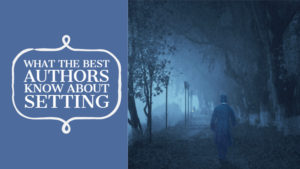 What J. K. Rowling & Other Bestselling Authors Know About Setting