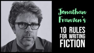 Jonathan Franzen’s 10 Rules For Writing Fiction