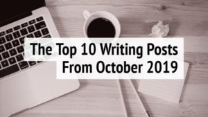 The Top 10 Writing Posts From October 2019