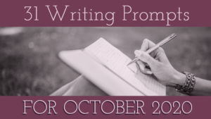 31 Writing Prompts For October 2020