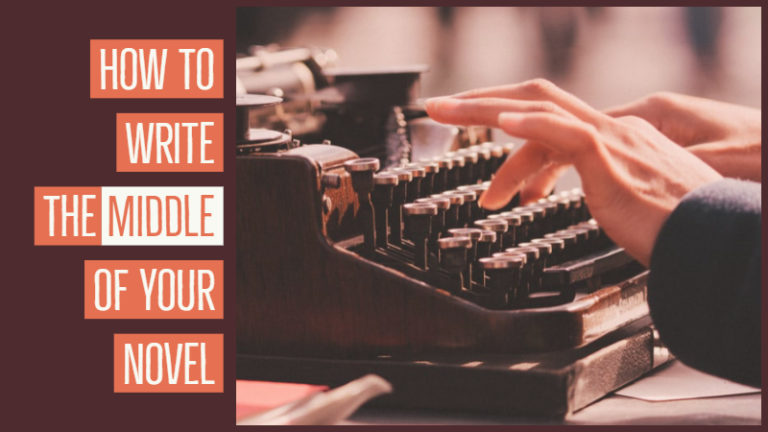 How To Write The Middle Of Your Novel - Writers Write