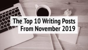 The Top 10 Writing Posts From November 2019