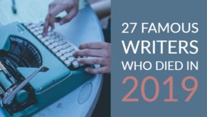 27 Famous Writers Who Died In 2019