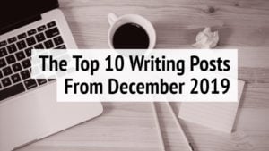 The Top 10 Writing Posts From December 2019