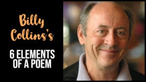 Billy Collins’s 6 Elements Of A Poem
