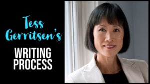 Tess Gerritsen's Writing Process