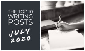 The Top 10 Writing Posts July 2020