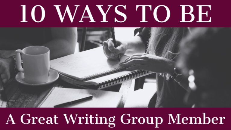 10 Ways To Be A Great Writing Group Member - Writers Write