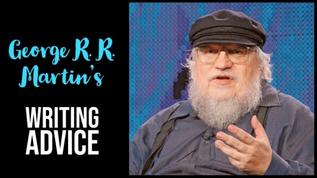 George R. R. Martin’s Writing Advice