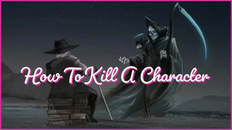 A 5-Point Plan For Killing A Character
