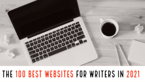 Writers Write Is One Of The 100 Best Websites For Writers In 2021