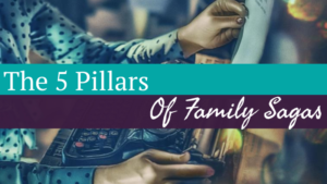 The 5 Pillars Of Family Sagas