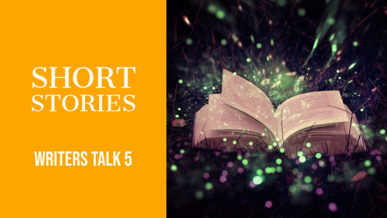 Writer. Talk Writers Talk 5 | Short Stories - Writers Write