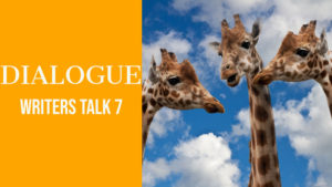 Writers Talk 7 | Dialogue Podcast