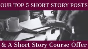 Our Top 5 Short Story Posts & A Short Story Course Offer