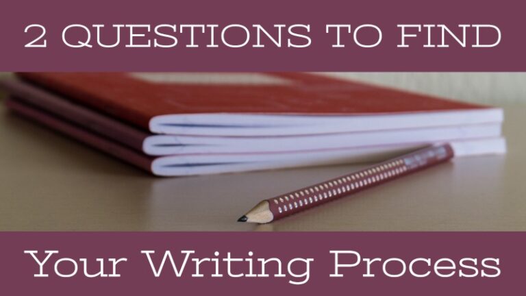 2 Questions To Find Your Writing Process