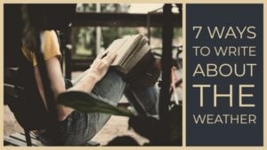 7 Ways To Write About The Weather