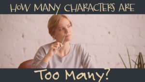 How Many Characters Are Too Many?