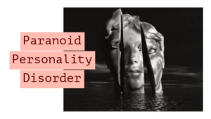 Paranoid Personality Disorder - Personality Disorders You Can Inflict On Your Characters - Paranoid Personality Disorder