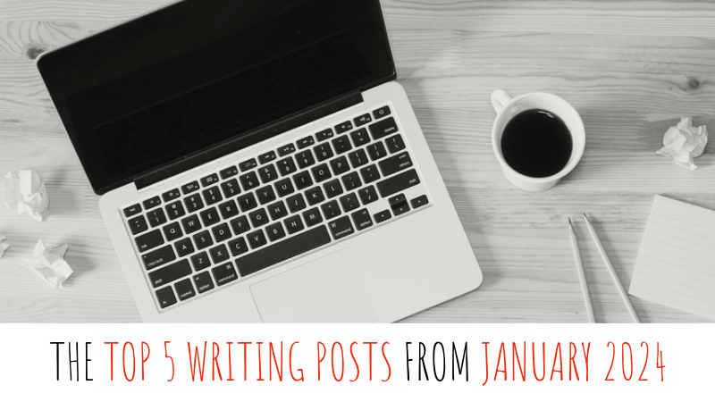 The Top 5 Writing Posts From January 2024
